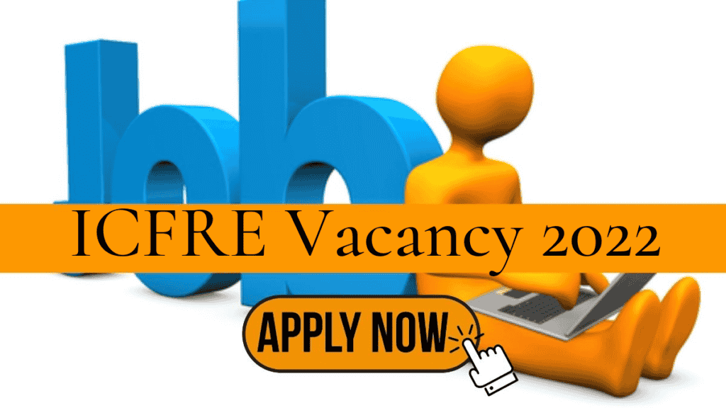 ICFRE Recruitment 2022 : फॉरेस्ट कंजर्वेटर सहित 48 पदों पर निकली भर्ती, इस दिन तक करें आवेदन